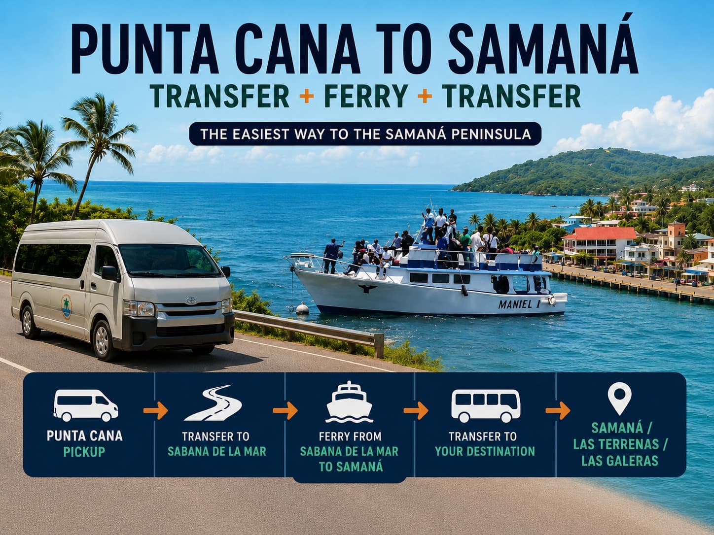 Ferry from Punta Cana to Samaná: Complete Transfer by Bus or Van + Ferry + Final Transfer to Samaná, Las Terrenas and Las Galeras